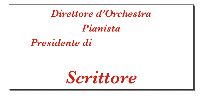 Direttore d’Orchestra
Pianista
Presidente di Musicaemozioni

Scrittore